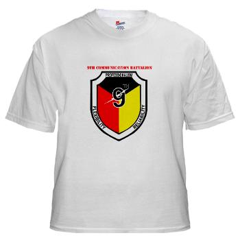 9CB - A01 - 04 - 9th Communication Battalion with Text - White T-Shirt - Click Image to Close